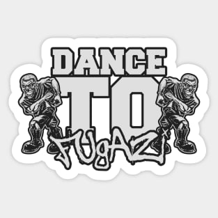 Dance To "FUGAZI" Sticker